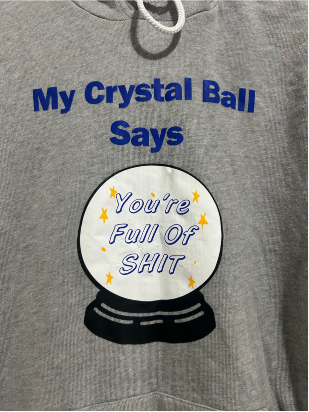 “My Crystal Ball says you’re full of sh’t” Hoodie